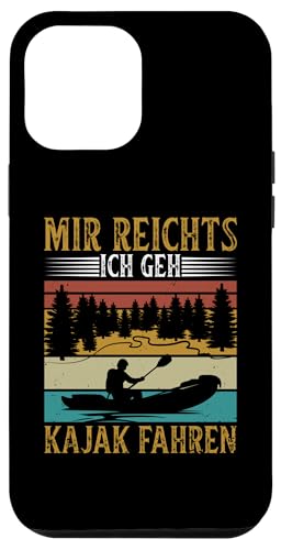 Hülle für iPhone 13 Pro Max Mir Reichts Ich Geh Kajak Fahren Lustiges Kanu von Men Kayaking Geschenke