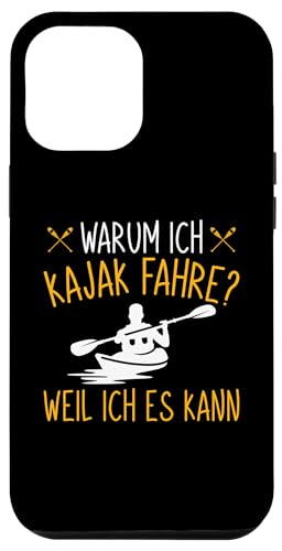 Hülle für iPhone 15 Pro Max Kajakfahrer Warum Ich Kajak Fahre Weil Ich Es Kann Kanu von Men Kayaking Geschenke