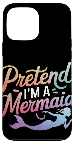 Meerjungfrau Tu so, als wäre ich eine Meerjungfrau Hülle für iPhone 13 Pro Max von Mermaid Fable Mermaid Fairy Tale