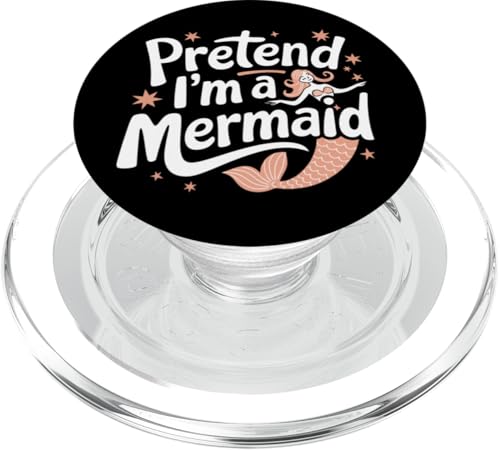 Meerjungfrau Tu so, als wäre ich eine Meerjungfrau PopSockets PopGrip für MagSafe von Mermaid Fable Mermaid Fairy Tale