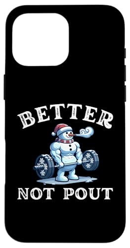 Hülle für iPhone 16 Pro Max Better Not Pout Funny Workout Schneemann Gym Witz Weihnachten von Merry Liftmas Apparel Co.