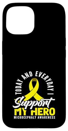 Hülle für iPhone 15 Heute und jeden Tag unterstütze ich My Hero Microcephaly Awareness von Microcephaly Awareness Gifts Support Apparel