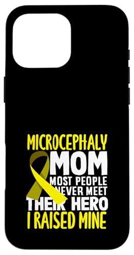 Hülle für iPhone 16 Pro Max Mikrozephalie-Bewusstsein Mama Hero Ich habe meins großgezogen von Microcephaly Awareness Gifts Support Apparel