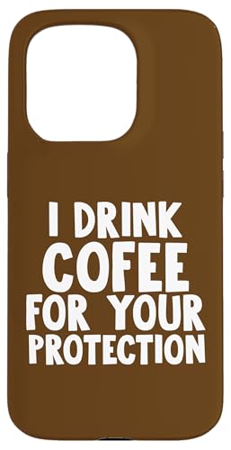 I Drink Coffee for your Protection Hülle für iPhone 15 Pro von Miftees Sarcastic Tees