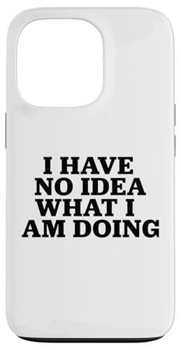 I have no idea what I am doing Hülle für iPhone 13 Pro von Miftees Sarcastic Tees