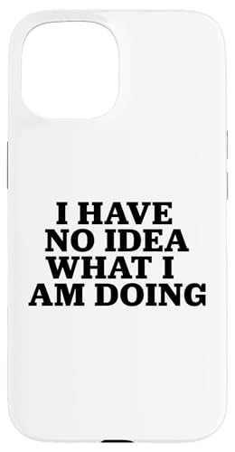 I have no idea what I am doing Hülle für iPhone 15 von Miftees Sarcastic Tees