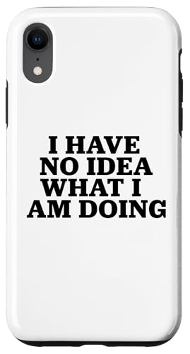 I have no idea what I am doing Hülle für iPhone XR von Miftees Sarcastic Tees