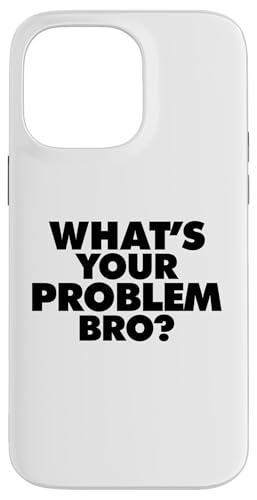 What's Your Problem Bro Hülle für iPhone 14 Pro Max von Miftees Sarcastic Tees