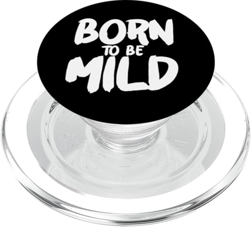 Born to be Mild PopSockets PopGrip für MagSafe von Miftees