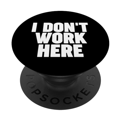 I DON'T WORK HERE PopSockets Klebender PopGrip von Miftees