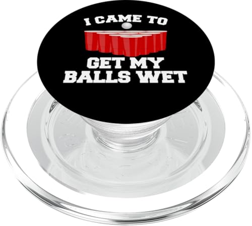 Lustiges Beer-Pong-Frat mit Aufschrift „I Came To Get My Balls Wet Tee“ PopSockets PopGrip für MagSafe von Miftees