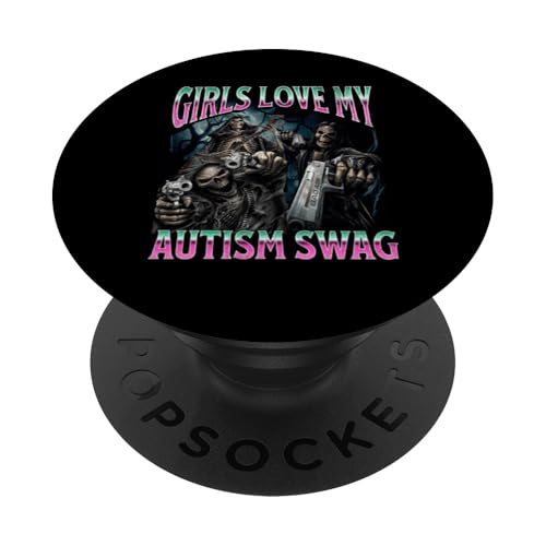 Girls Love My Autism Swag Funny Hard Skelett Meme Bootleg PopSockets Klebender PopGrip von MildlyPerturbed