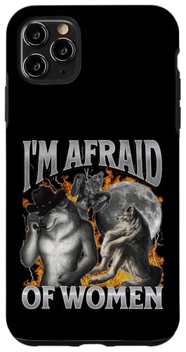 Hülle für iPhone 11 Pro Max I'm Afraid Of Women Funny Offensive Werwolf Meme Bootleg von MildlyPerturbed