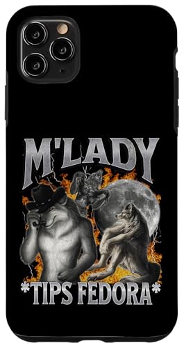 Hülle für iPhone 11 Pro Max M'Lady Tips Fedora Funny Cringe Werwolf Meme Bootleg von MildlyPerturbed