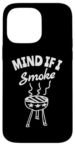 Hülle für iPhone 14 Pro Max Mind if I Smoke - Lustiger BBQ Smoker & Grillen Lustiger Spruch von Mind if I Smoke - Funny BBQ Smoker & Grilling Cute