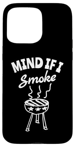 Hülle für iPhone 15 Pro Max Mind if I Smoke - Lustiger BBQ Smoker & Grillen Lustiger Spruch von Mind if I Smoke - Funny BBQ Smoker & Grilling Cute