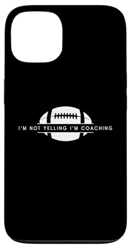 Hülle für iPhone 13 I'm Not Yelling I'm Coaching - Funny American Football von Minimalist American Football Apparel Gifts