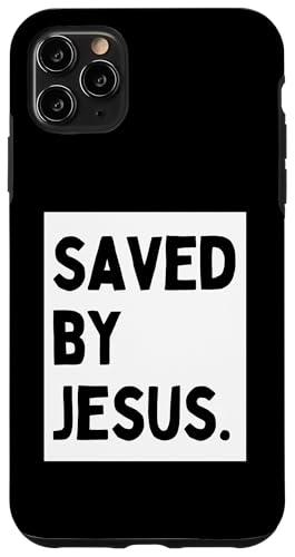 Hülle für iPhone 11 Pro Max Saved By Jesus - Minimalistischer christlicher religiöser Jesus von Minimalist Christian Apparel Jesus Merch Gifts