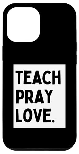 Hülle für iPhone 12 Pro Max Teach Pray Love - Minimalistischer, christlicher, religiöser Jesus von Minimalist Christian Apparel Jesus Merch Gifts