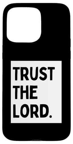 Hülle für iPhone 15 Pro Max Trust The Lord - Minimalistischer christlicher religiöser Jesus von Minimalist Christian Apparel Jesus Merch Gifts