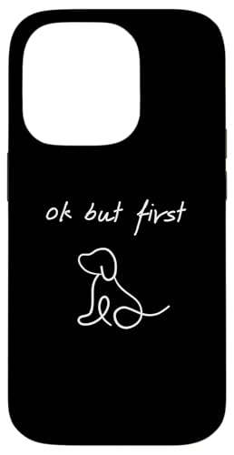 Hülle für iPhone 14 Pro Ok But First Dogs – lustiger, minimalistischer Hundeliebhaber von Minimalist Ok But First Apparel Gifts