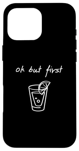 Hülle für iPhone 16 Pro Max Ok But First Tequila - Lustiger minimalistischer Tequila-Liebhaber von Minimalist Ok But First Apparel Gifts