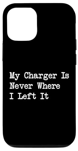 Hülle für iPhone 15 My Charger Is Never Where I Left It Lustige Tech-Zitate von Missing Charger and Tech Gear Apparel