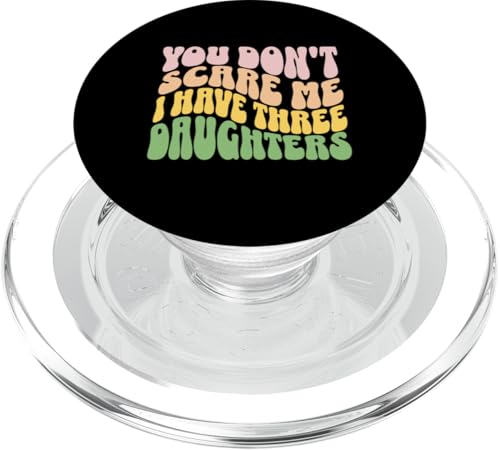 Du machst mir keine Angst, ich habe drei Töchter - Funny Dad PopSockets PopGrip für MagSafe von Mocking Merch