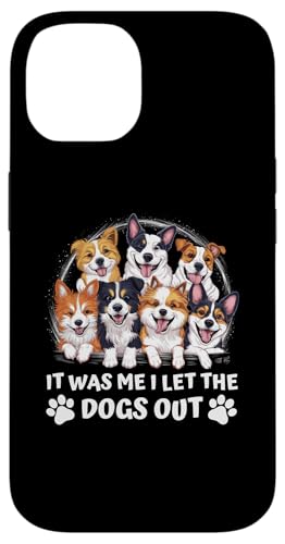 Hülle für iPhone 14 Geschenk für Hundeliebhaber – It was Me I let the Dogs Out – Lustiger Hund von Mocking Merch