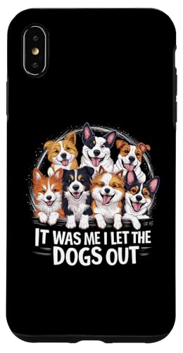 Hülle für iPhone XS Max Geschenk für Hundeliebhaber – It was Me I let the Dogs Out – Lustiger Hund von Mocking Merch