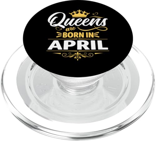 Queens are Born in April – Lustiger April-Geburtstag PopSockets PopGrip für MagSafe von Mocking Merch