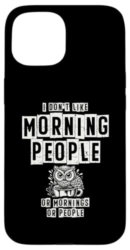 Hülle für iPhone 15 Ich mag Morning People oder Morning Or People nicht von Morning Person Lazy Gifts