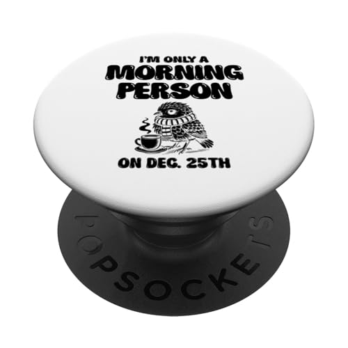 Ich bin nur ein Morgenmensch am 25. Dezember Lustiger Sarkastiker PopSockets Klebender PopGrip von Morning Person Lazy Gifts