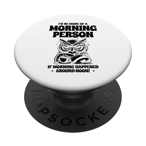 Lustiger sarkastischer Kaffee mit Aufschrift "I'd Be More For A Morning Person" PopSockets Klebender PopGrip von Morning Person Lazy Gifts