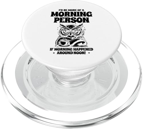 Lustiger sarkastischer Kaffee mit Aufschrift "I'd Be More For A Morning Person" PopSockets PopGrip für MagSafe von Morning Person Lazy Gifts