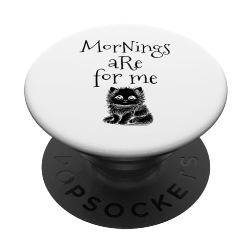 Mornings Are For Me Lustiger sarkastischer Kaffeemorgenmensch PopSockets Klebender PopGrip von Morning Person Lazy Gifts