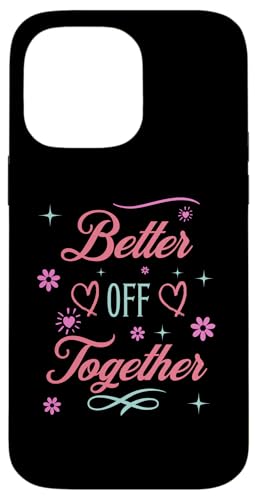 Hülle für iPhone 14 Pro Max Positive Achtsamkeit Better Off Together Eheversprechen von Motivational Inspirational Quotes For Men Women