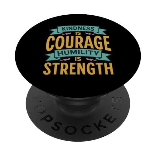 Motivation Freundlichkeit Stärke Bescheidenheit Mut Positive Stimmung PopSockets Klebender PopGrip von Motivational Inspirational Quotes For Men Women