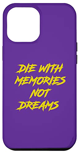 Hülle für iPhone 14 Pro Max Die With Memories Not Dreams In Gelber Schrift von Motivational Quotes