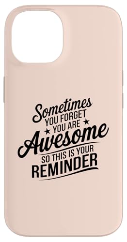 Hülle für iPhone 14 Sometimes You Forget You Are Awesome Inspirational Thank You von Motivational Thank You Appreciation Gifts