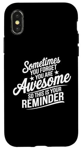 Hülle für iPhone X/XS Sometimes You Forget You Are Awesome Inspirational Thank You von Motivational Thank You Appreciation Gifts