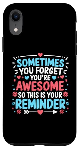 Hülle für iPhone XR Sometimes You Forget You're Awesome Inspirational Thank You von Motivational Thank You Appreciation Gifts