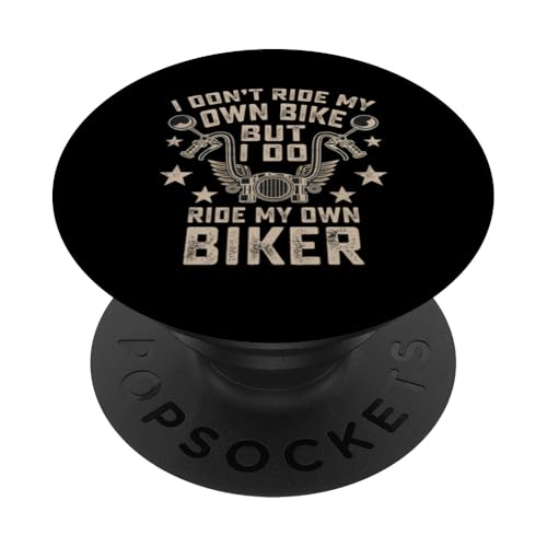 Ich fahre nicht mein eigenes Fahrrad, aber ich fahre meinen eigenen Biker Lustig PopSockets Klebender PopGrip von Motorcycle Rider Gear Apparel Gifts Shop