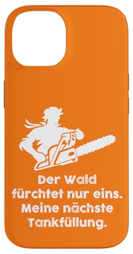 Hülle für iPhone 14 Holzfäller Holz Kettensäge Sprüche Wald Waldarbeiter Förster von Motorsäge Brennholz Humor Baumfäller Forstarbeiter