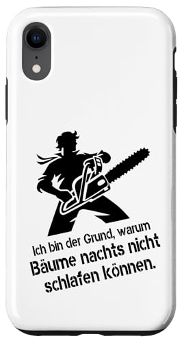 Hülle für iPhone XR Bäume Schlafen Nicht Holzfäller Spruch Kettensäge Motorsäge von Motorsäge Brennholz Humor Baumfäller Forstarbeiter