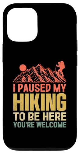 Hülle für iPhone 13 Ich habe meine Wanderung unterbrochen, um hier zu sein. Du bist willkommen von Mountain Hiking Gift For A Hiker