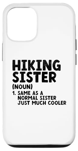 Hülle für iPhone 13 Pro Wanderschwester wie eine normale Schwester, nur viel cooler von Mountain Hiking Gift For A Hiker