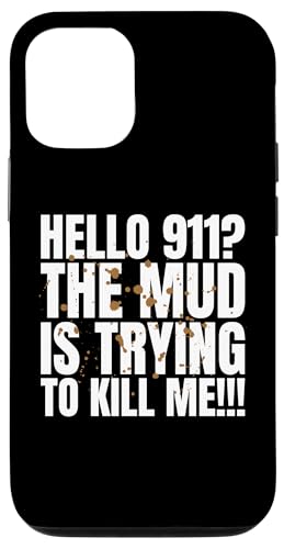 Hülle für iPhone 14 Hello 911? The Mud Is Trying To Kill Me!!! Mud Runner von Mud Run Designs Idee Hindernislauf