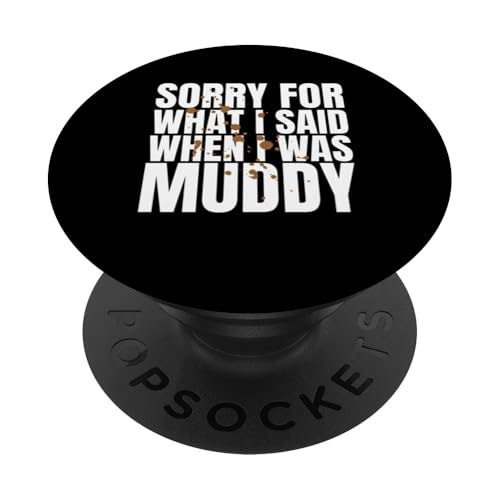 Sorry For What I Said When I Was Muddy Mud Running PopSockets mit austauschbarem PopGrip von Mud Run Designs Idee Hindernislauf