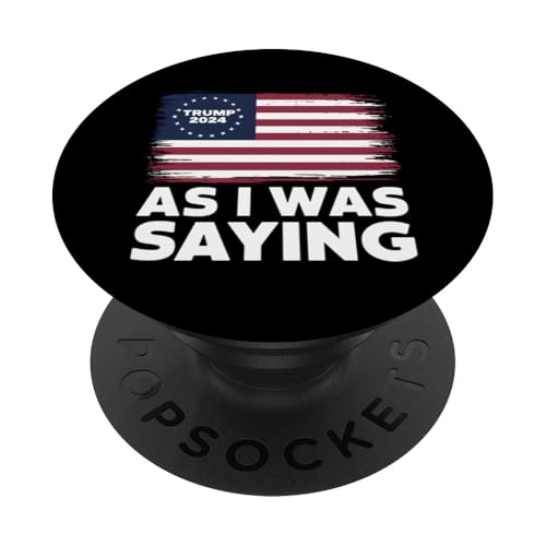 Wie Ich Schon Sagte: Trump Patriotisch USA Politisch PopSockets Klebender PopGrip von Mutige Patriotische Trump-Kleidung Für